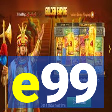 e99