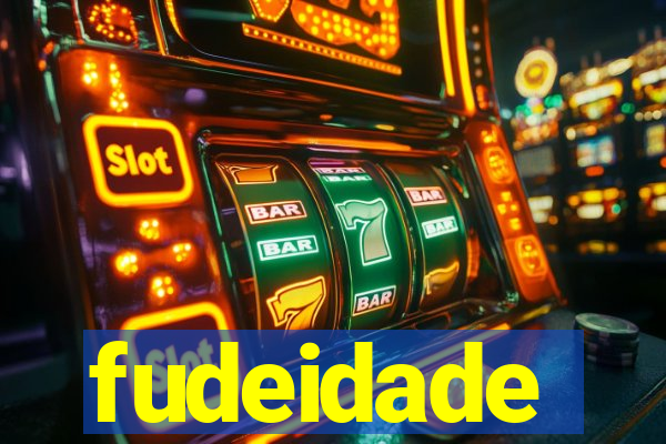 fudeidade