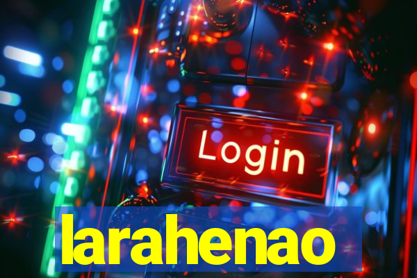 larahenao