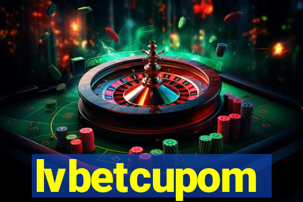 lvbetcupom