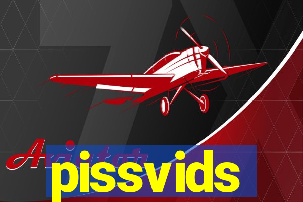 pissvids