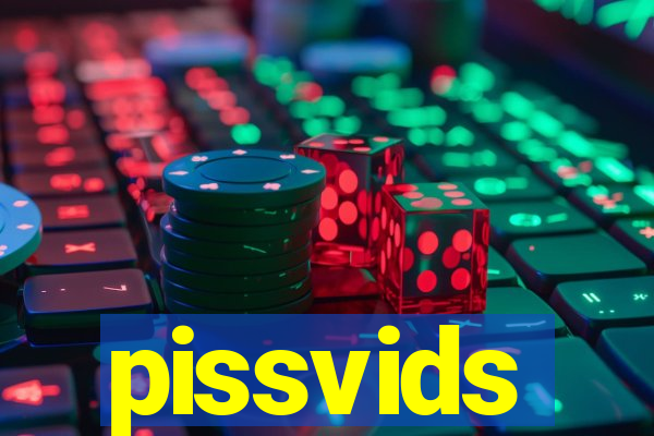 pissvids