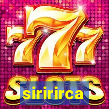 siririrca