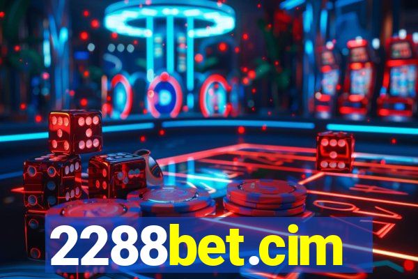 2288bet.cim