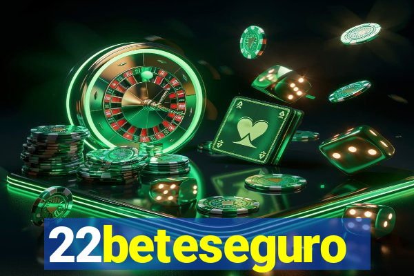 22beteseguro