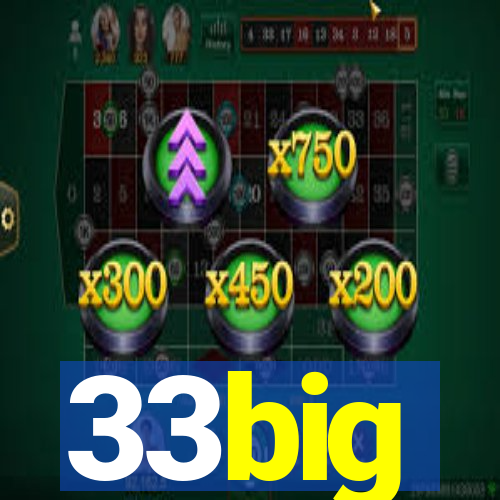 33big