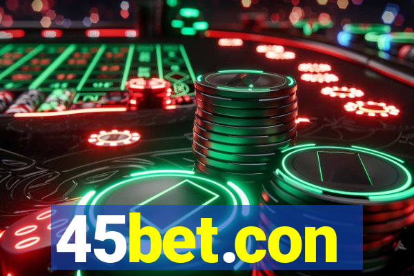 45bet.con