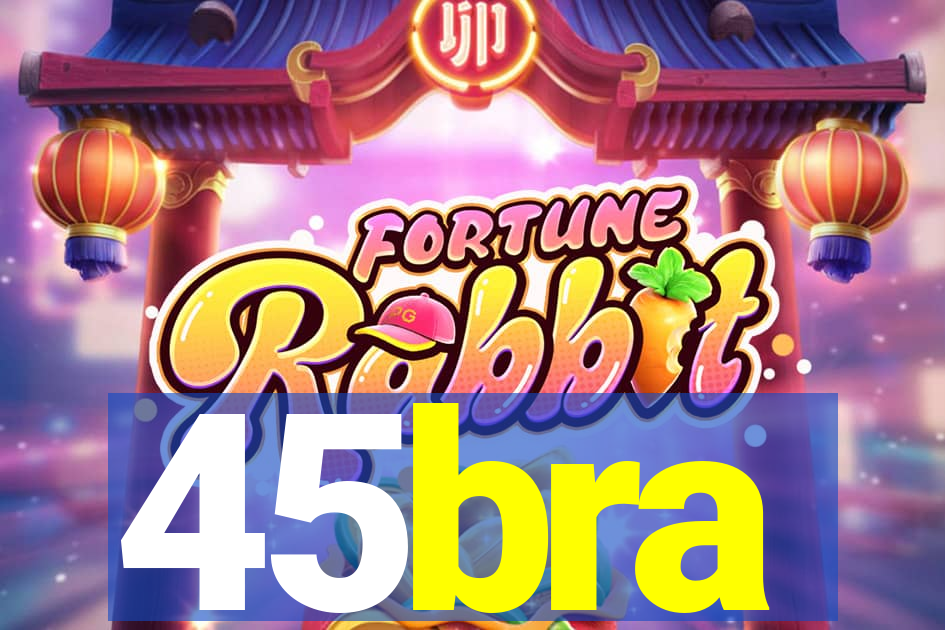 45bra