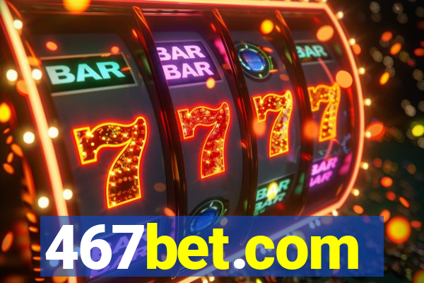 467bet.com