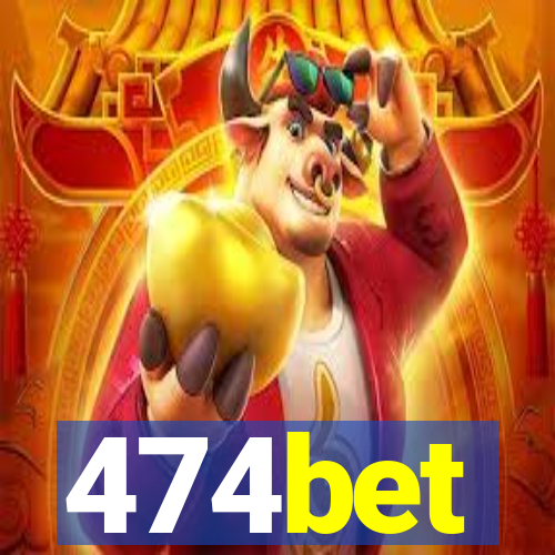 474bet