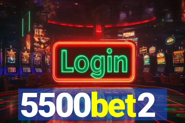 5500bet2