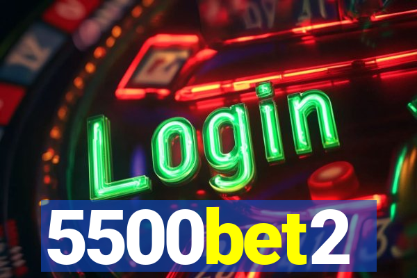 5500bet2