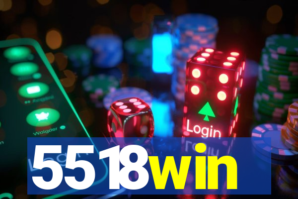 5518win