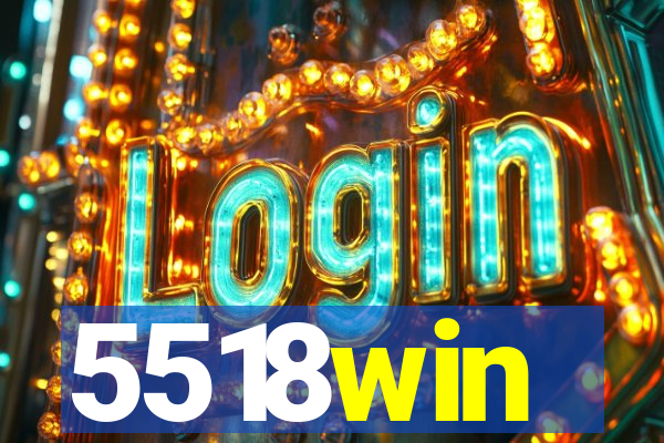 5518win