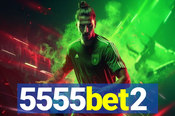 5555bet2