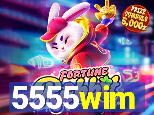 5555wim