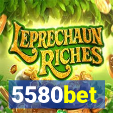 5580bet