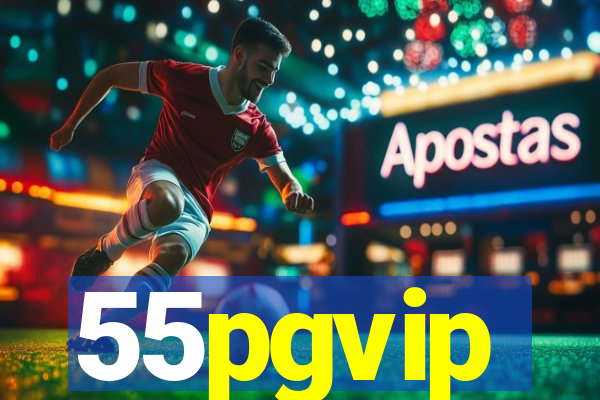 55pgvip