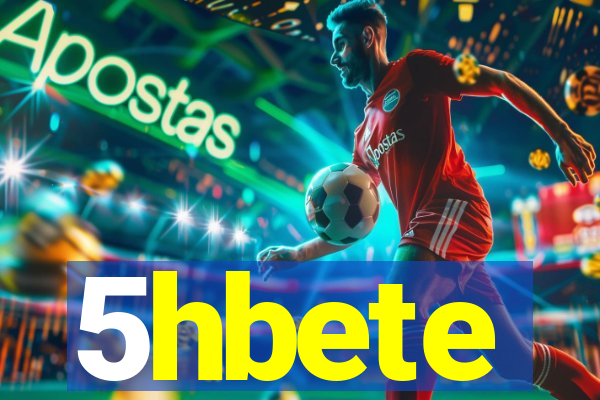 5hbete