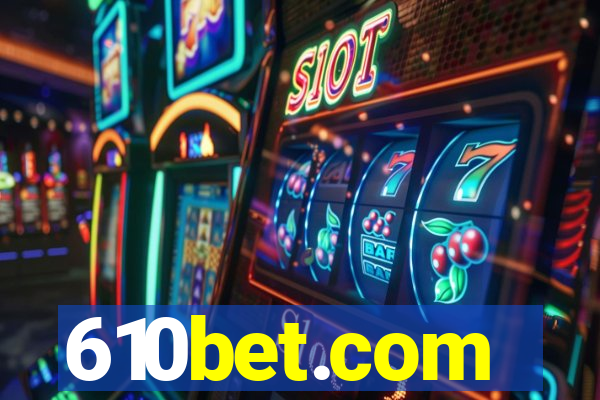 610bet.com