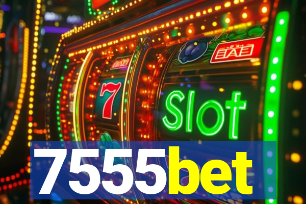 7555bet