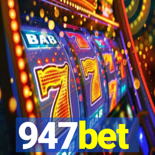 947bet