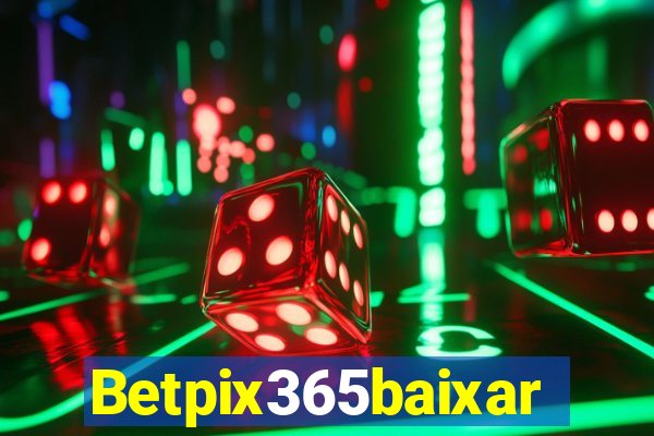 Betpix365baixar