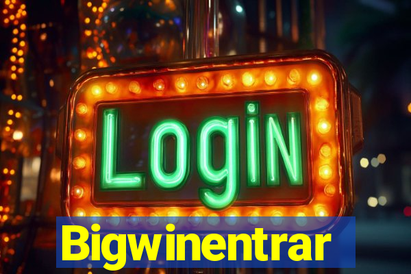 Bigwinentrar