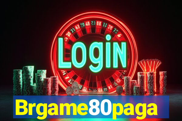 Brgame80paga