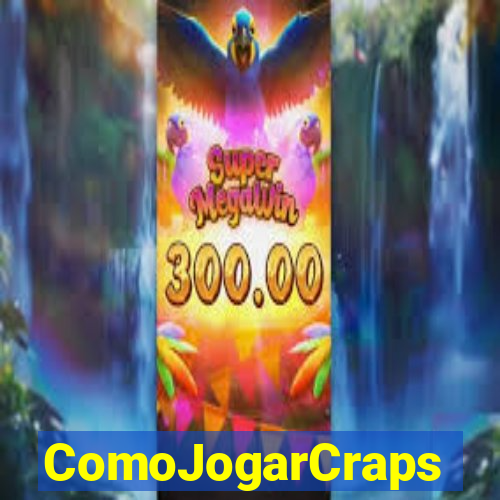 ComoJogarCraps