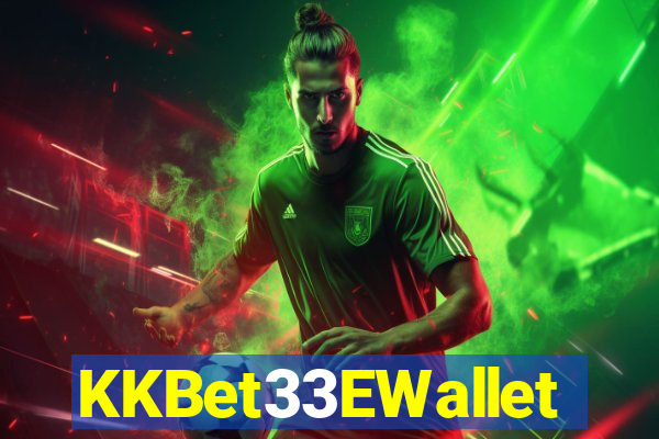 KKBet33EWallet