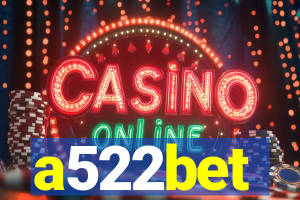 a522bet