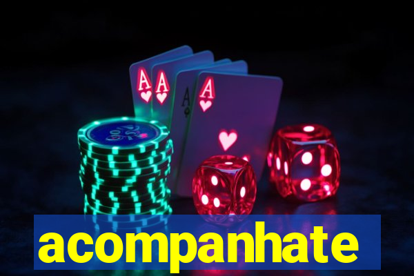 acompanhate