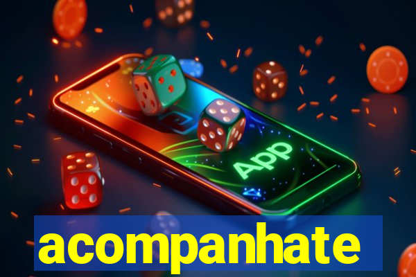 acompanhate