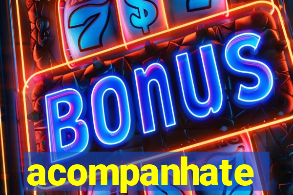 acompanhate