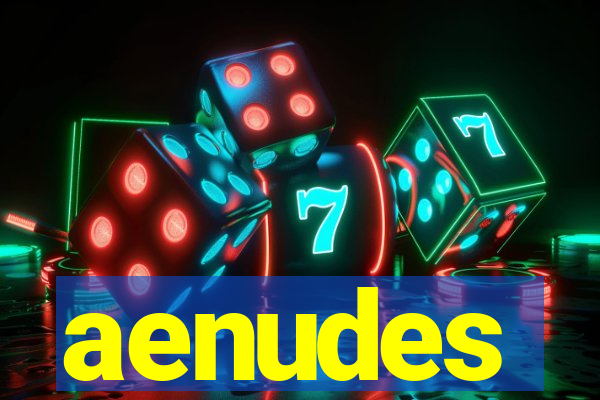 aenudes
