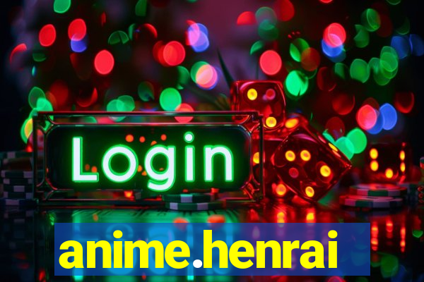 anime.henrai