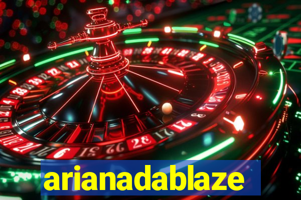 arianadablaze