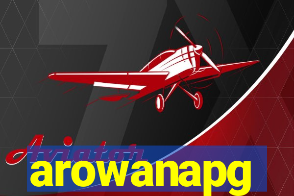 arowanapg