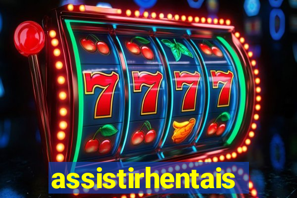 assistirhentais