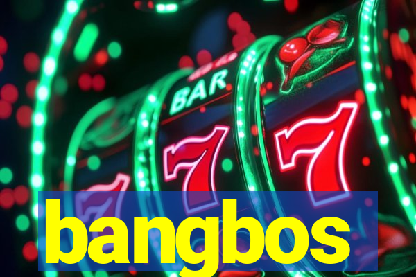 bangbos