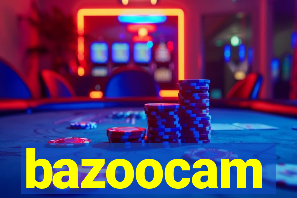 bazoocam