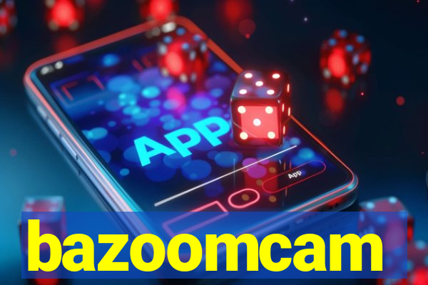 bazoomcam