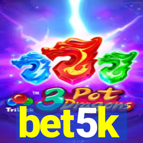 bet5k
