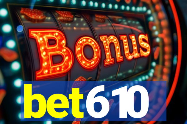 bet610