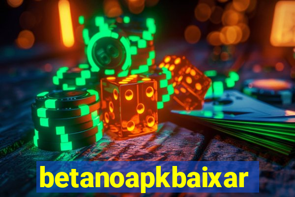 betanoapkbaixar