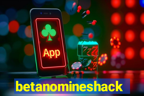 betanomineshack