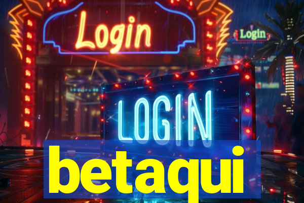 betaqui