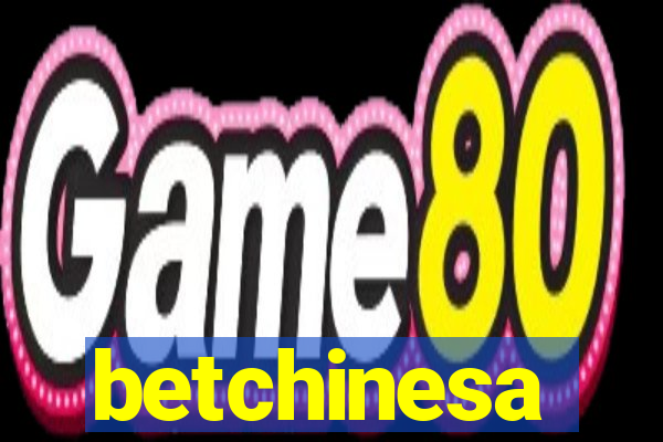 betchinesa