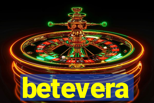 betevera